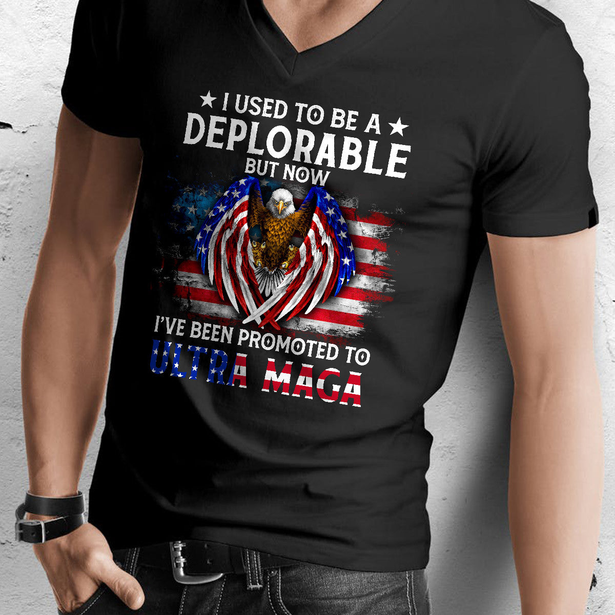 I Used To Be A Deplorable But Now I've Been Promoted To Ultra MAGA Patriotic Independence Day 2D Shirts