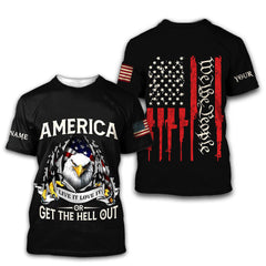 America Live It Love It or Get the Hell Out Patriotic Independence Day 3D All Over Printed Shirts