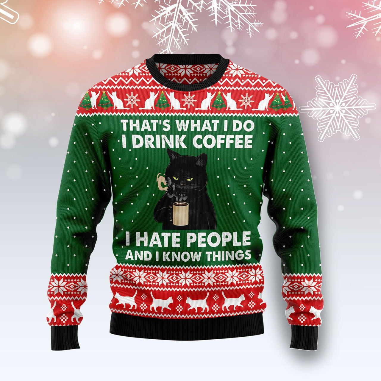 Black Cat Drink Coffee Ugly Christmas Sweater, that what i do drink coffee ugly christmas sweater