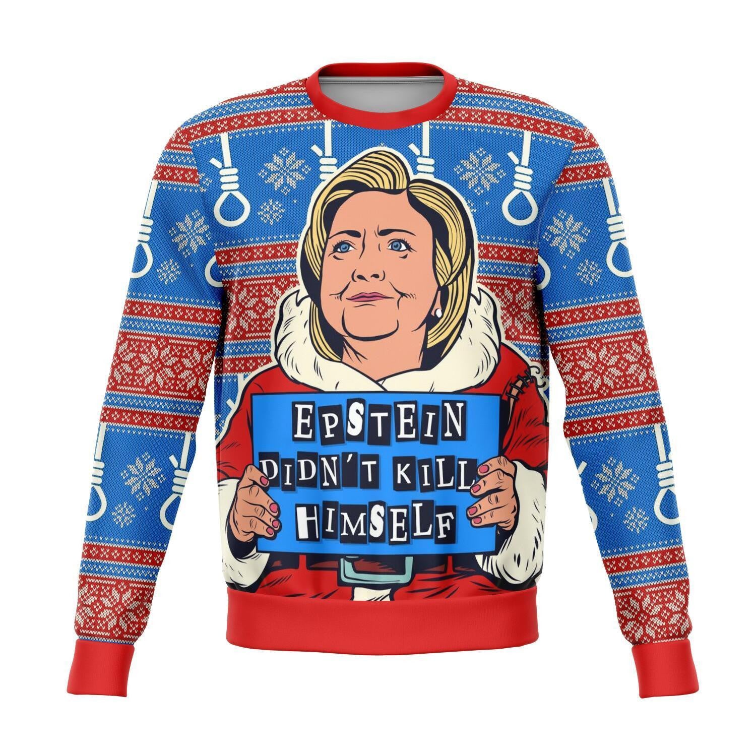 Clinton Epsetein Didn't Kill Himself Christmas Ugly Sweater