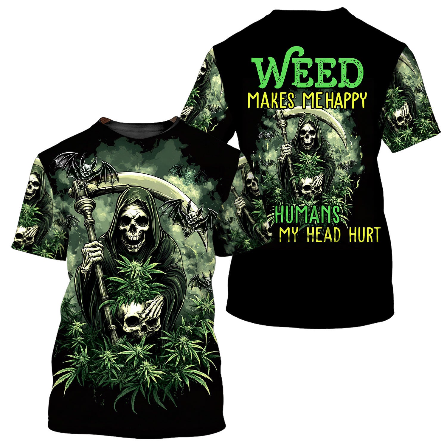 Weed Makes Me Happy, Human Make My Head Hurt All Over Print