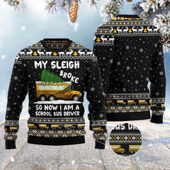 My Sleigh Broke So Now I Am A School Bus Driver Ugly Christmas Sweater