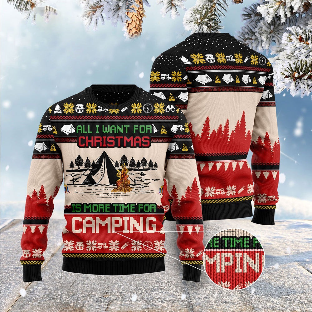 All I Want For Christmas Is More Time For Camping Ugly Christmas Sweater