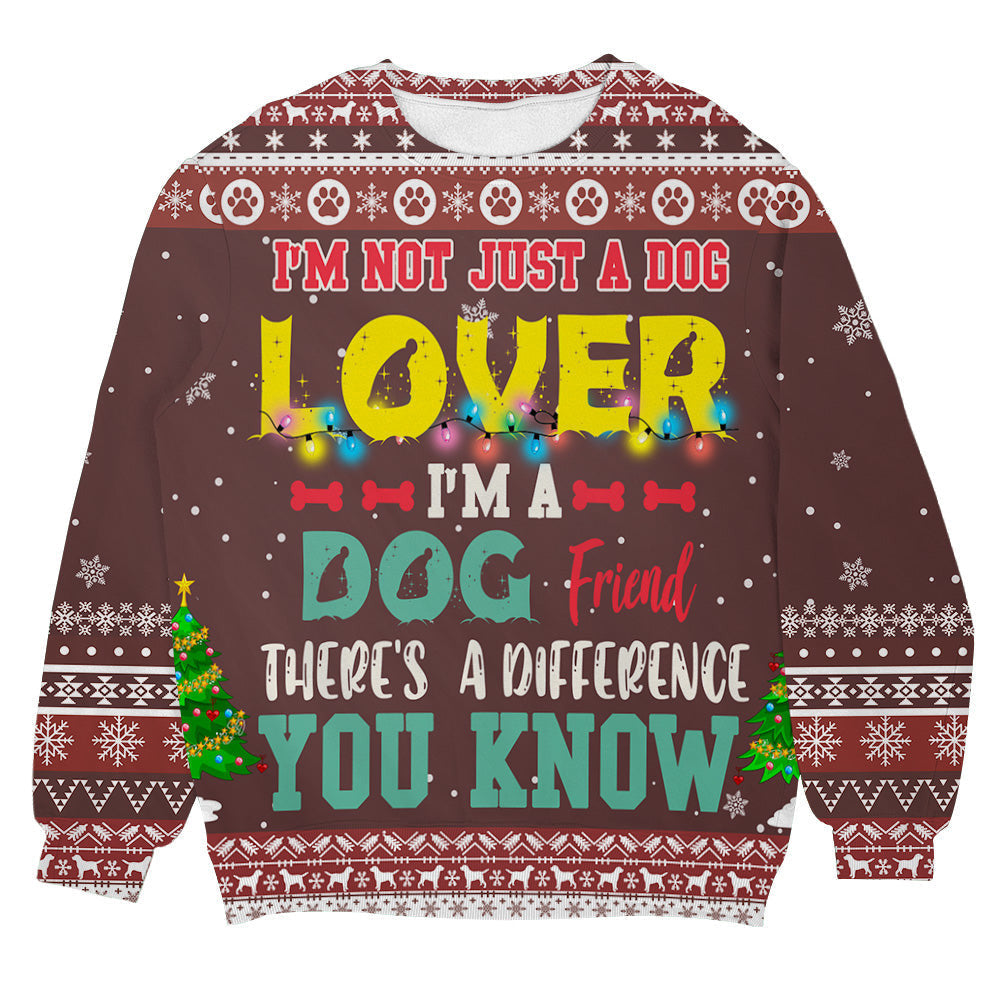 I Am Not Just A Dog Lover Christmas Sweater, Best Gift for Dog Lovers, Dog Ugly Sweater